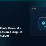How AI Chatbots Generate 3x More Leads on Autopilot with GoHighLevel
