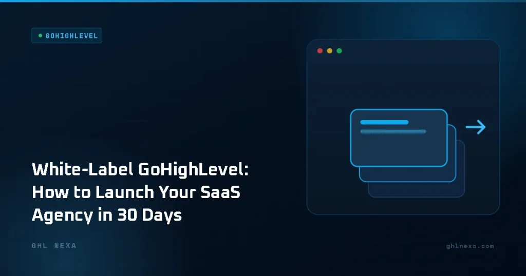 White-Label GoHighLevel: How to Launch Your SaaS Agency in 30 Days – GoHighLevel illustration by GHL Nexa
