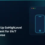 How to Set Up GoHighLevel AI Voice Agent for 24/7 Lead Response