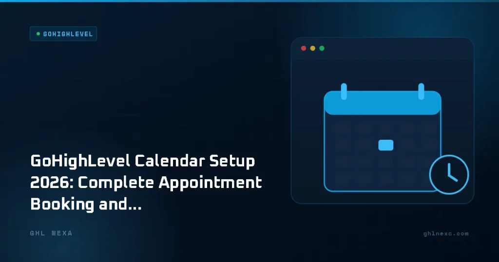 GoHighLevel Calendar Setup 2026: Complete Appointment Booking and No-Show Reduction Guide – GoHighLevel illustration by GHL Nexa
