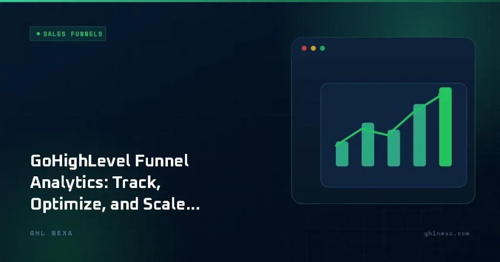 GoHighLevel Funnel Analytics: Track, Optimize, and Scale What's Working in 2026 – Sales Funnels illustration by GHL Nexa