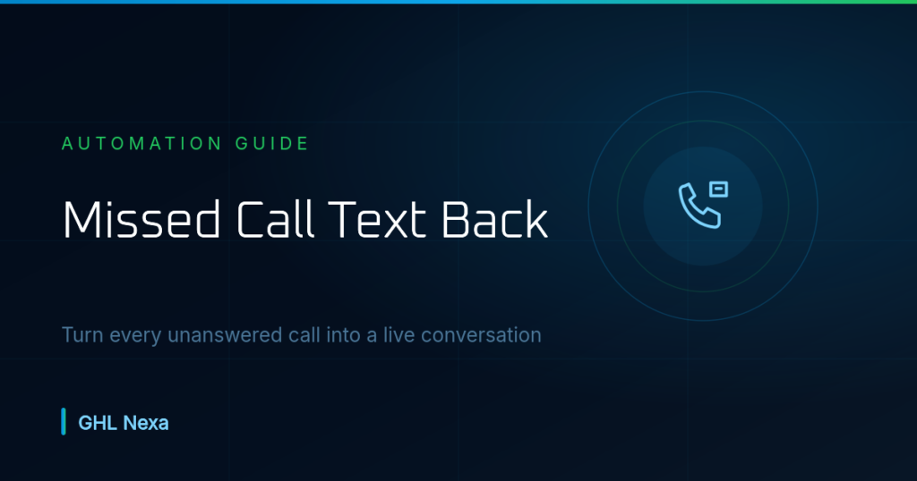 GoHighLevel Missed Call Text Back: Setup Guide 2026 — GHL Nexa guide