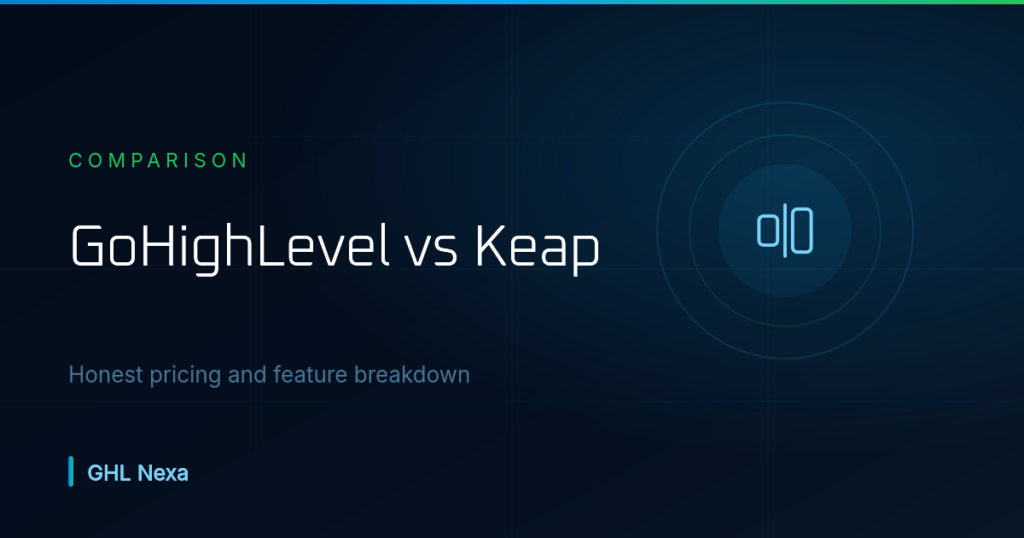 GoHighLevel vs Keap 2026: Pricing and Features Compared — GHL Nexa guide