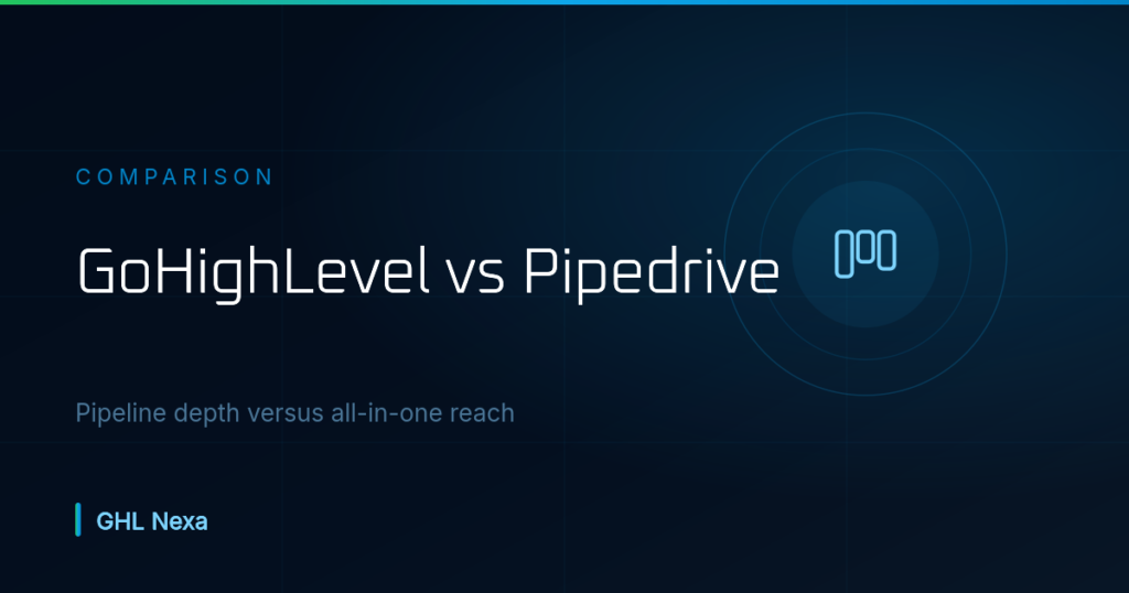 GoHighLevel vs Pipedrive 2026: Which CRM Fits You? — GHL Nexa guide