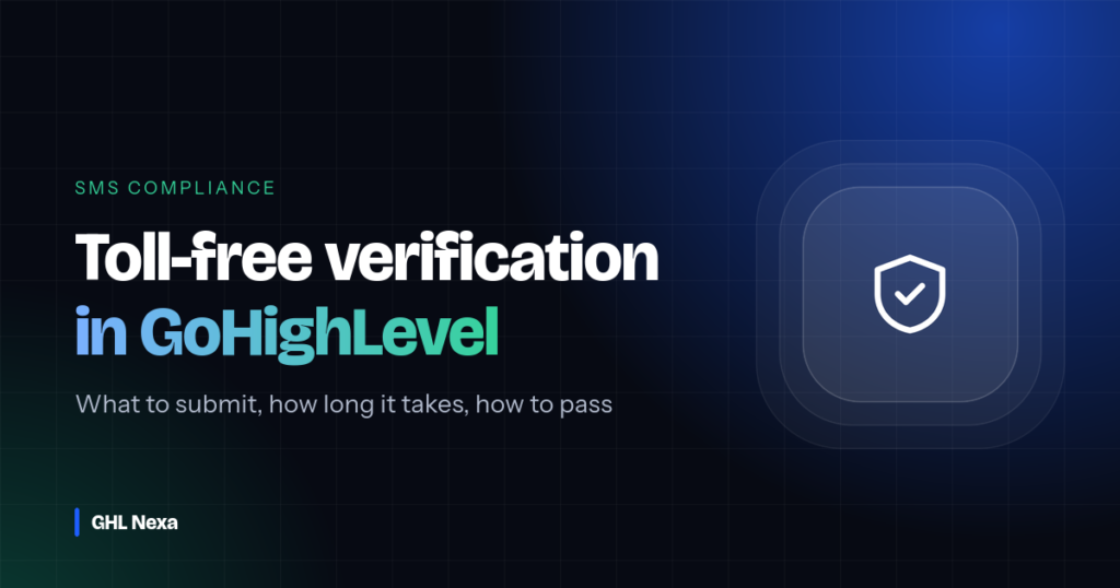 GoHighLevel Toll-Free Verification: What to Submit and How to Get Approved